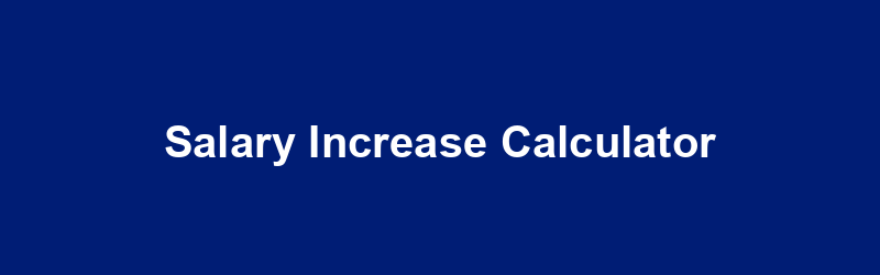 Salary Increase Calculator 